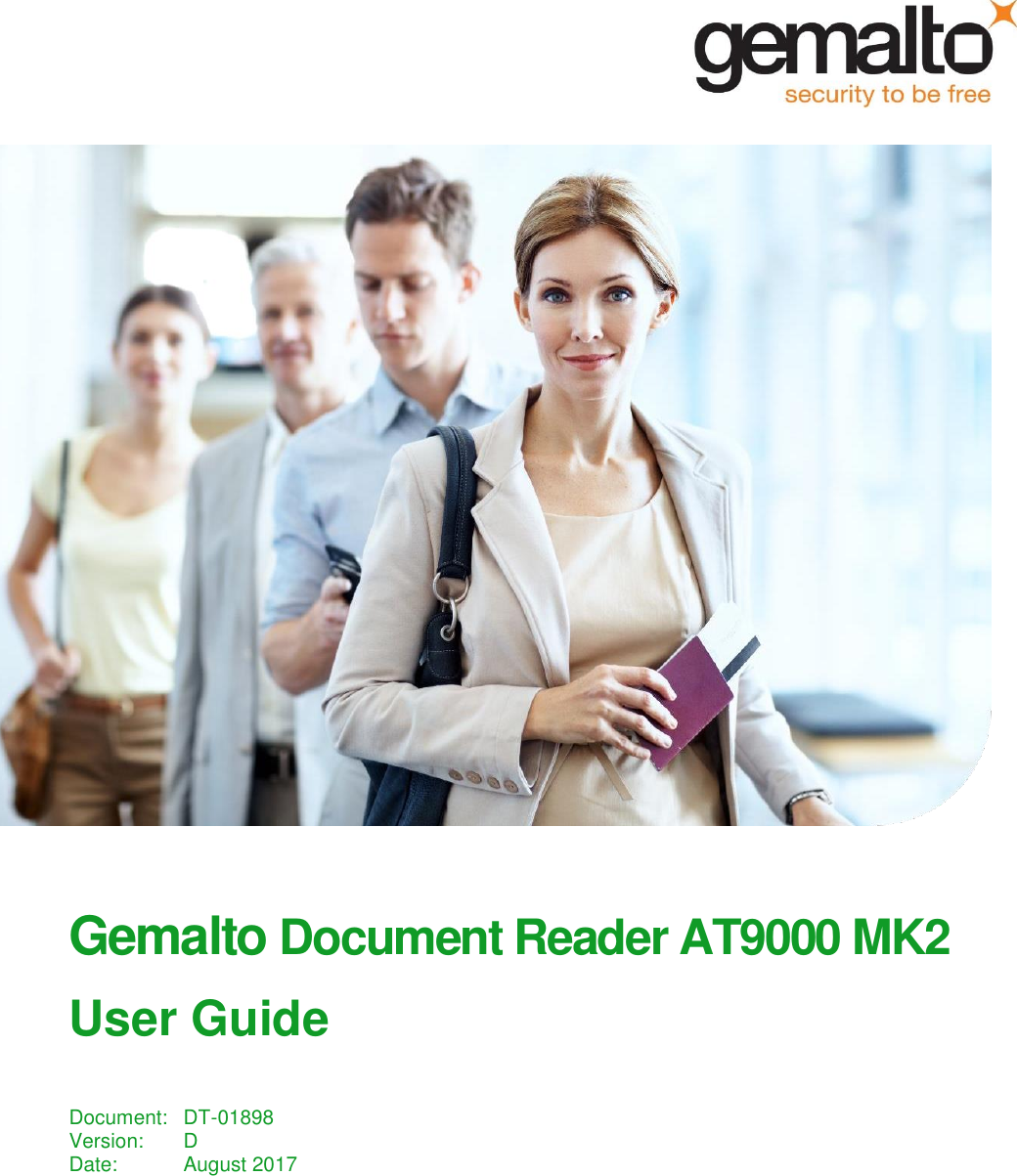      Gemalto Document Reader AT9000 MK2 User Guide  Document:  DT-01898 Version:  D Date:   August 2017  