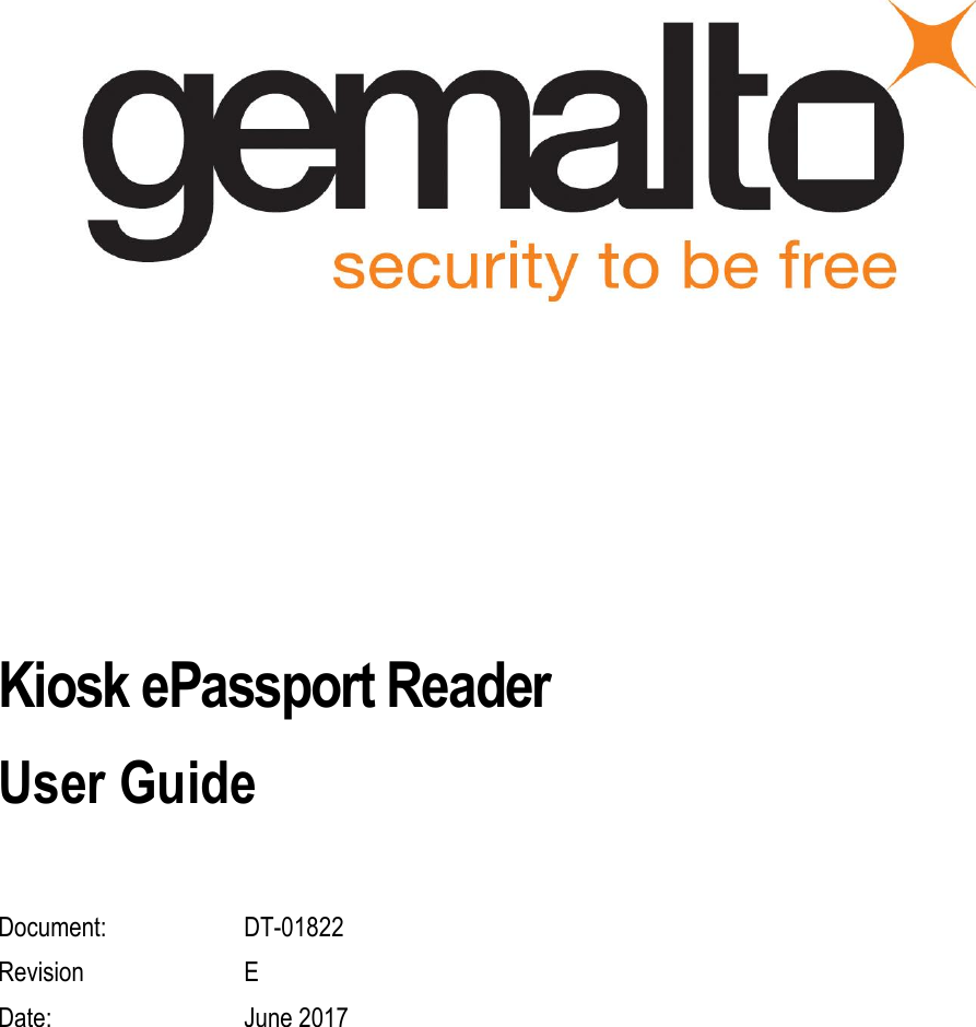       Kiosk ePassport Reader User Guide Document:   DT-01822 Revision  E Date:  June 2017 