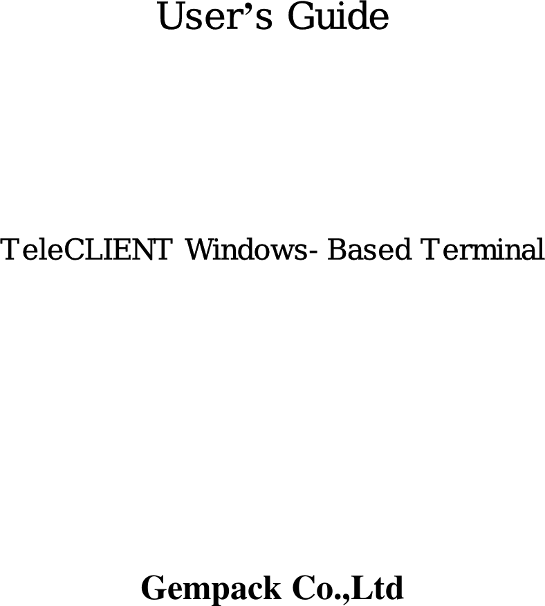         User’s Guide        TeleCLIENT Windows-Based Terminal            Gempack Co.,Ltd     