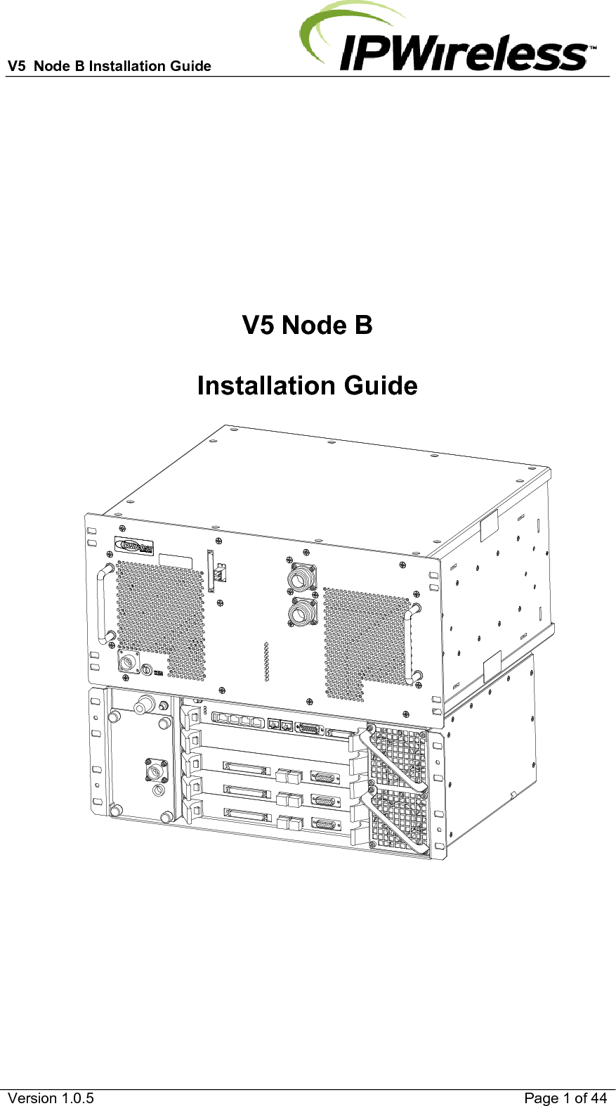 V5  Node B Installation Guide                           Version 1.0.5    Page 1 of 44        V5 Node B   Installation Guide         