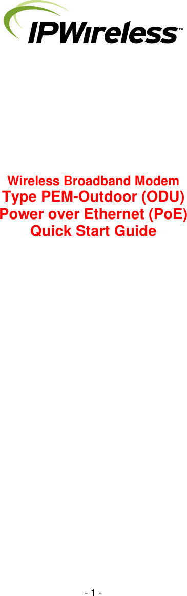    - 1 -      Wireless Broadband Modem  Type PEM-Outdoor (ODU) Power over Ethernet (PoE)  Quick Start Guide        