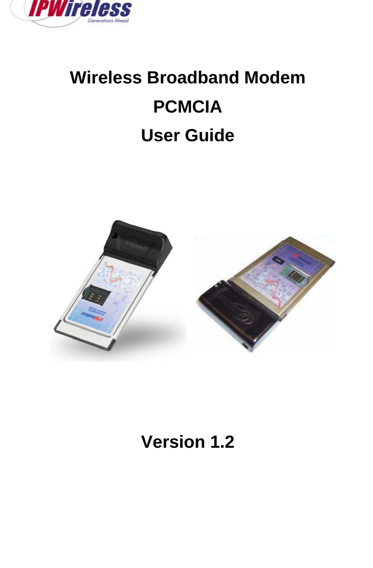    Wireless Broadband Modem PCMCIA  User Guide           Version 1.2   