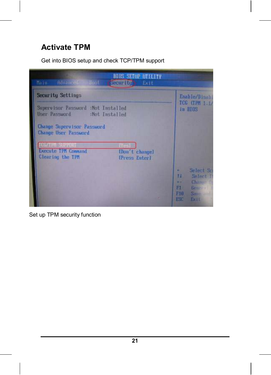   21Activate TPM   Get into BIOS setup and check TCP/TPM support  Set up TPM security function 