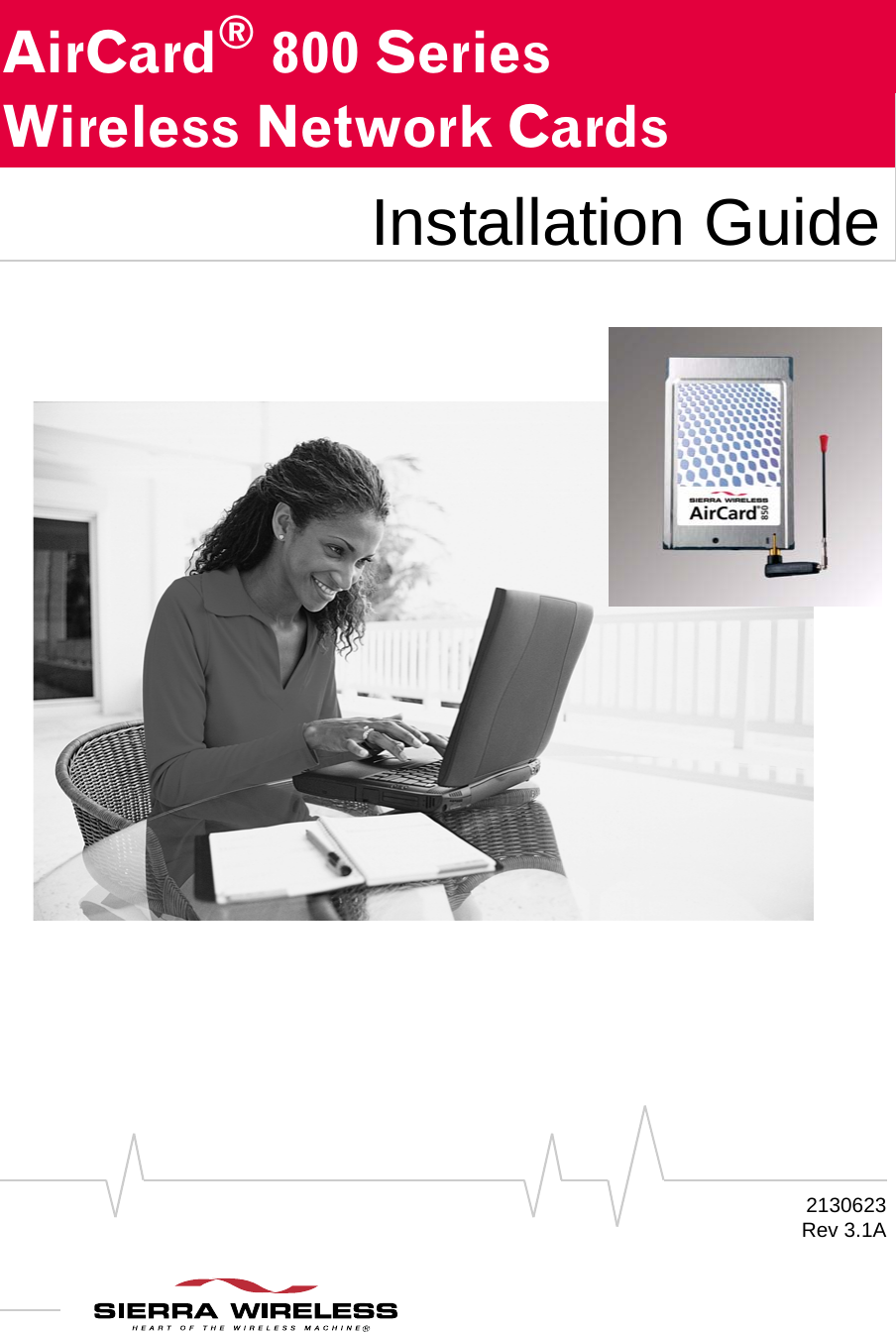 2130623Rev 3.1AAirCard®800 Series Wireless Network CardsarInstallation Guide