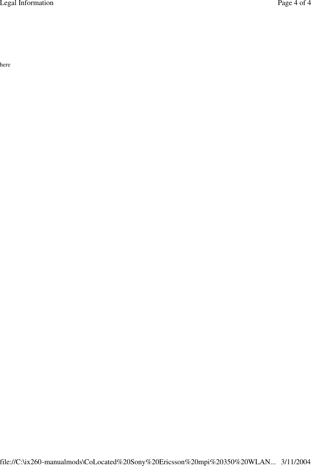         here Page 4 of 4Legal Information3/11/2004file://C:\ix260-manualmods\CoLocated%20Sony%20Ericsson%20mpi%20350%20WLAN...