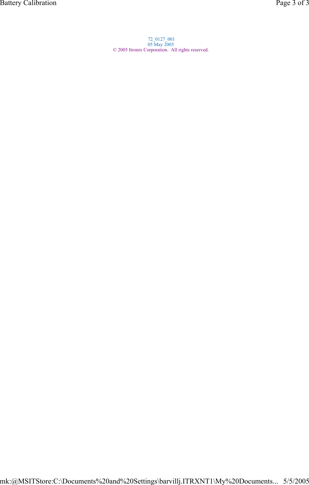  72_0127_001 05 May 2005 © 2005 Itronix Corporation.  All rights reserved.Page 3 of 3Battery Calibration5/5/2005mk:@MSITStore:C:\Documents%20and%20Settings\barvillj.ITRXNT1\My%20Documents...