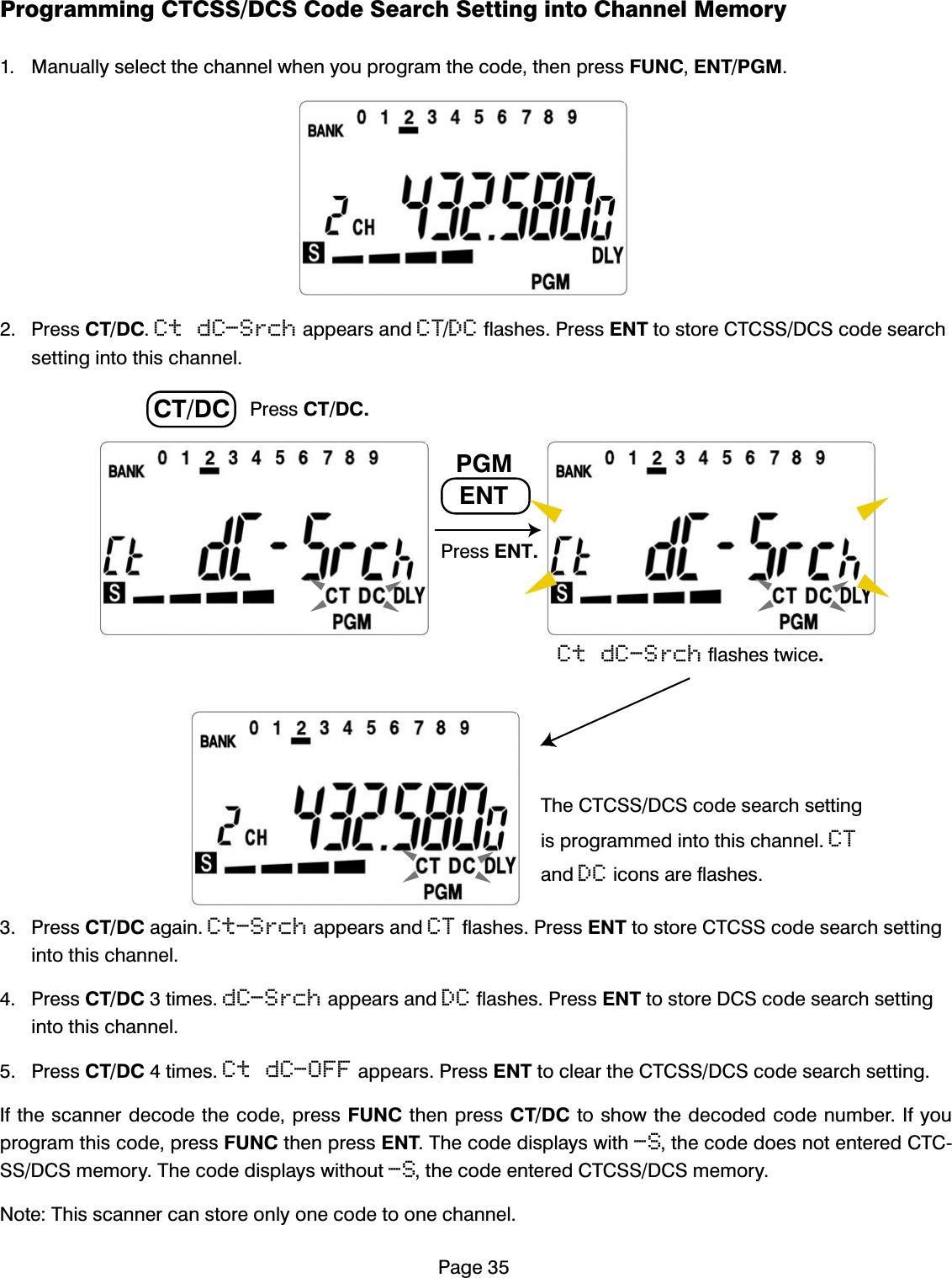3DJH3URJUDPPLQJ&amp;7&amp;66'&amp;6&amp;RGH6HDUFK6HWWLQJLQWR&amp;KDQQHO0HPRU\ 0DQXDOO\VHOHFWWKHFKDQQHOZKHQ\RXSURJUDPWKHFRGHWKHQSUHVV)81&amp;(173*0 3UHVV&amp;7'&amp;Ct dC-SrchDSSHDUVDQGCTDCIODVKHV3UHVV(17WRVWRUH&amp;7&amp;66'&amp;6FRGHVHDUFKVHWWLQJLQWRWKLVFKDQQHO 3UHVV&amp;7'&amp;DJDLQCt-SrchDSSHDUVDQGCTIODVKHV3UHVV(17WRVWRUH&amp;7&amp;66FRGHVHDUFKVHWWLQJLQWRWKLVFKDQQHO 3UHVV&amp;7'&amp;WLPHVdC-SrchDSSHDUVDQGDCIODVKHV3UHVV(17WRVWRUH'&amp;6FRGHVHDUFKVHWWLQJLQWRWKLVFKDQQHO 3UHVV&amp;7'&amp;WLPHVCt dC-OFFDSSHDUV3UHVV(17WRFOHDUWKH&amp;7&amp;66'&amp;6FRGHVHDUFKVHWWLQJ,IWKHVFDQQHUGHFRGHWKHFRGHSUHVV)81&amp;WKHQSUHVV&amp;7'&amp;WRVKRZWKHGHFRGHGFRGHQXPEHU,I\RXSURJUDPWKLVFRGHSUHVV)81&amp;WKHQSUHVV(177KHFRGHGLVSOD\VZLWK-SWKHFRGHGRHVQRWHQWHUHG&amp;7&amp;66'&amp;6PHPRU\7KHFRGHGLVSOD\VZLWKRXW-SWKHFRGHHQWHUHG&amp;7&amp;66'&amp;6PHPRU\1RWH7KLVVFDQQHUFDQVWRUHRQO\RQHFRGHWRRQHFKDQQHO&amp;7'&amp; 3UHVV&amp;7'&amp;3UHVV(17(173*0Ct dC-SrchIODVKHVWZLFH7KH&amp;7&amp;66'&amp;6FRGHVHDUFKVHWWLQJLVSURJUDPPHGLQWRWKLVFKDQQHOCTDQGDCLFRQVDUHIODVKHV