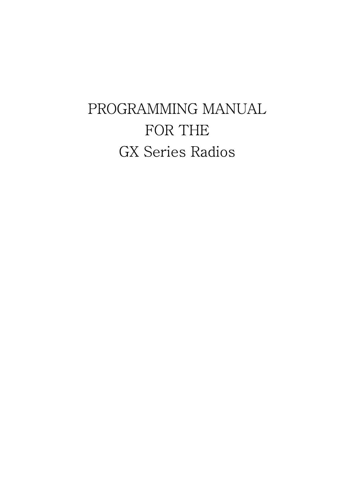    PROGRAMMING MANUAL FOR THE GX Series Radios 