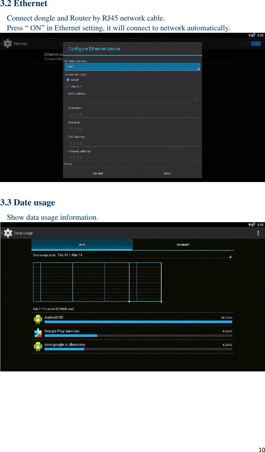  10 3.2 Ethernet Connect dongle and Router by RJ45 network cable. Press “ ON” in Ethernet setting, it will connect to network automatically.   3.3 Date usage Show data usage information.        