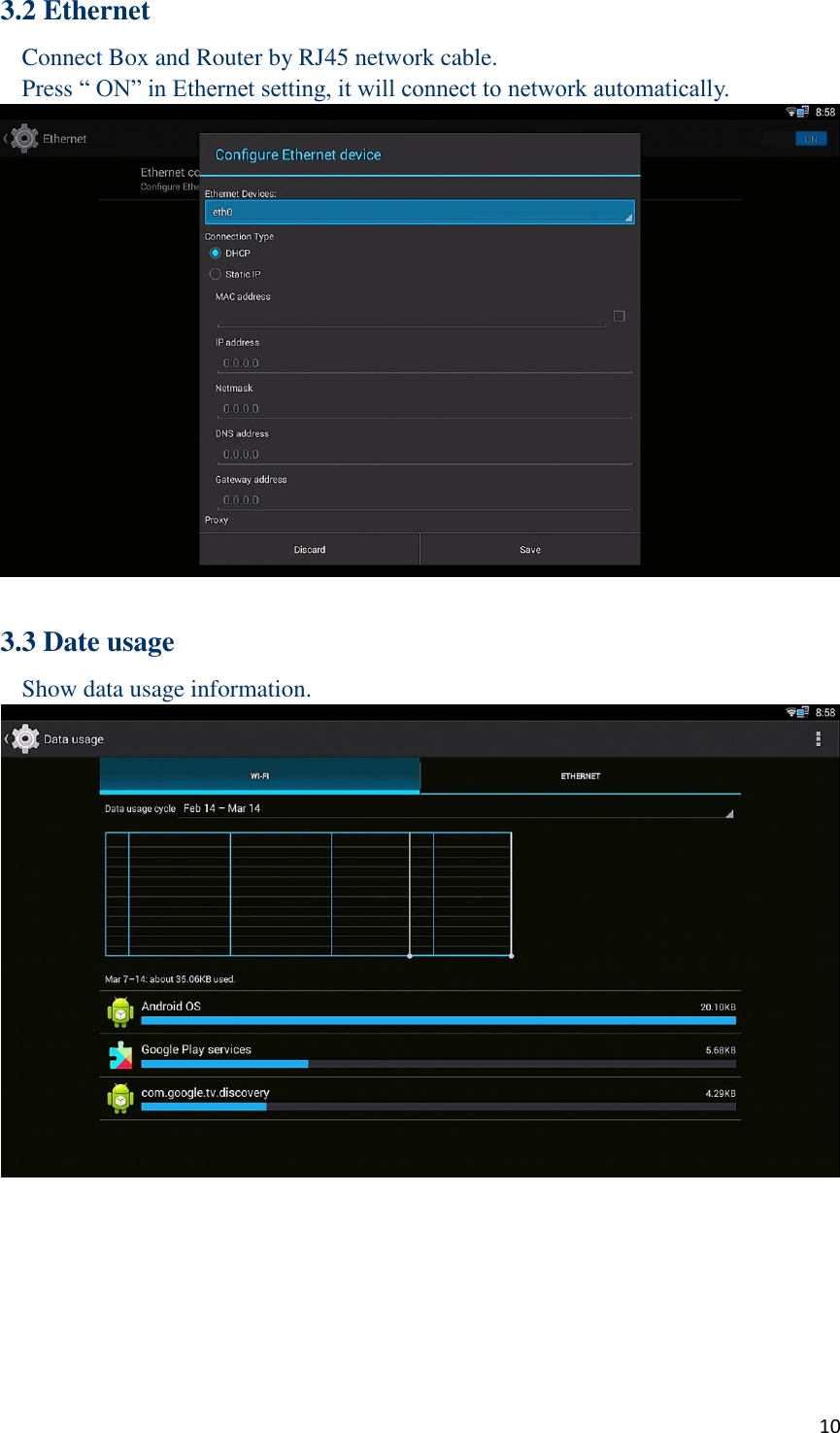  10 3.2 Ethernet Connect Box and Router by RJ45 network cable. Press “ ON” in Ethernet setting, it will connect to network automatically.   3.3 Date usage Show data usage information.        