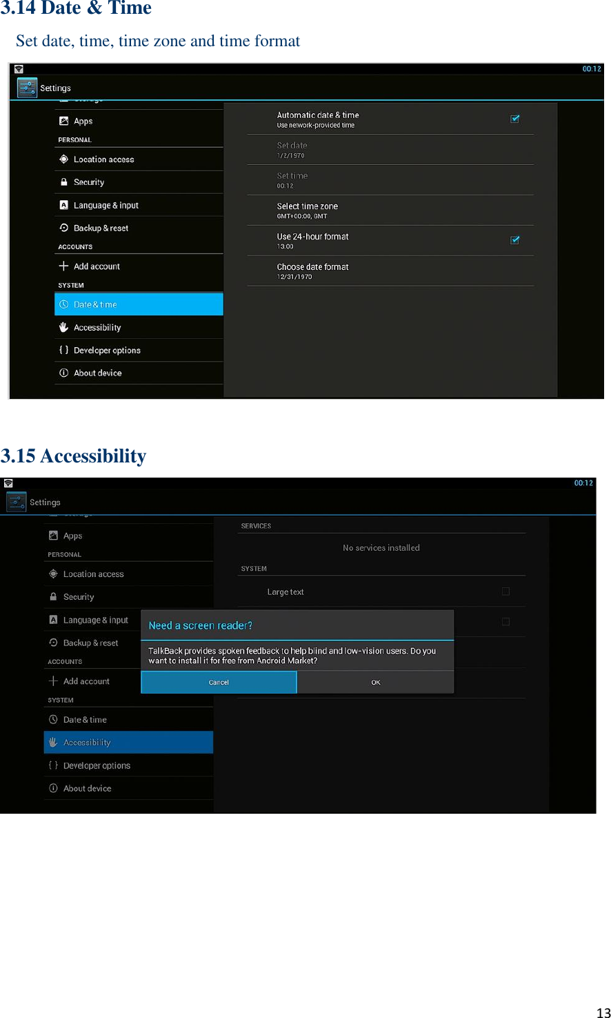  13 3.14 Date &amp; Time Set date, time, time zone and time format   3.15 Accessibility 