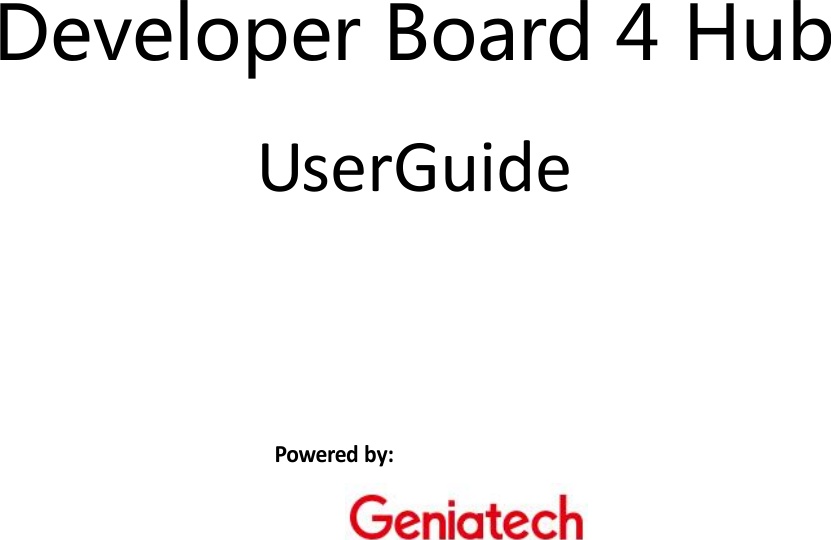     Developer Board 4 Hub UserGuide         Powered by:  