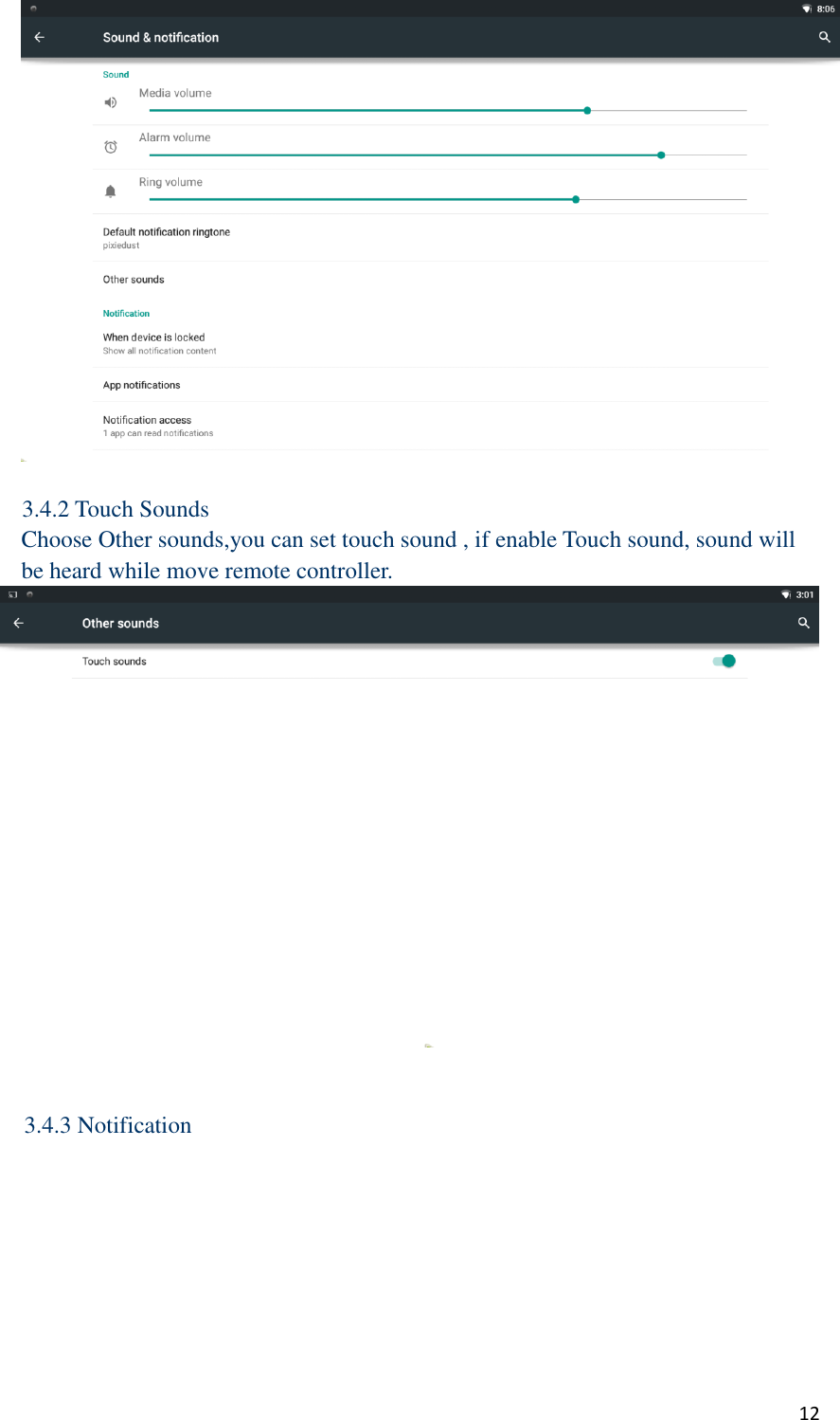  12   3.4.2 Touch Sounds Choose Other sounds,you can set touch sound , if enable Touch sound, sound will be heard while move remote controller.      3.4.3 Notification        