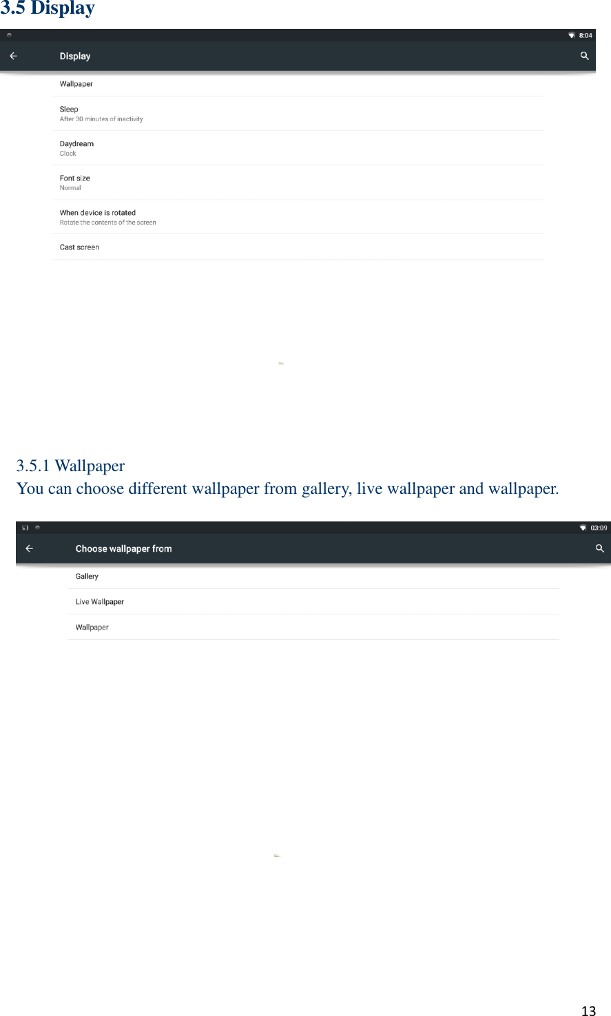  13 3.5 Display    3.5.1 Wallpaper You can choose different wallpaper from gallery, live wallpaper and wallpaper.        