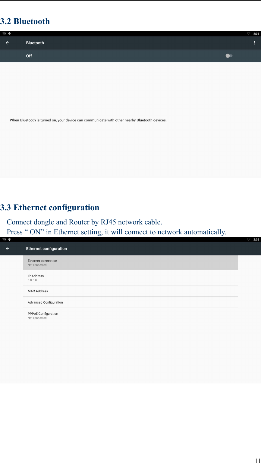 113.2 Bluetooth3.3 Ethernet configurationConnect dongle and Router by RJ45 network cable.Press “ ON” in Ethernet setting, it will connect to network automatically.