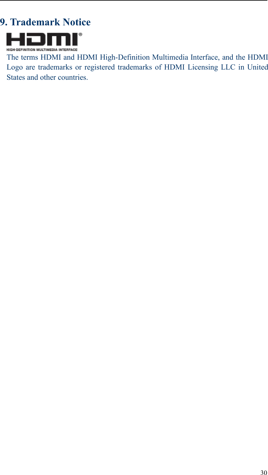 309. Trademark NoticeThe terms HDMI and HDMI High-Definition Multimedia Interface, and the HDMILogo are trademarks or registered trademarks of HDMI Licensing LLC in UnitedStates and other countries.