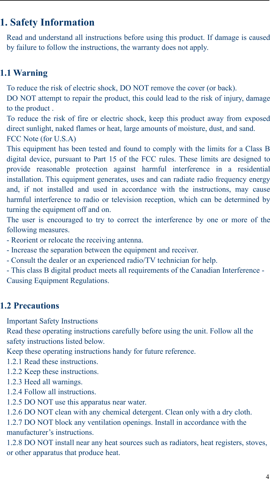 41. Safety InformationRead and understand all instructions before using this product. If damage is causedby failure to follow the instructions, the warranty does not apply.1.1 WarningTo reduce the risk of electric shock, DO NOT remove the cover (or back).DO NOT attempt to repair the product, this could lead to the risk of injury, damageto the product .To reduce the risk of fire or electric shock, keep this product away from exposeddirect sunlight, naked flames or heat, large amounts of moisture, dust, and sand.FCC Note (for U.S.A)This equipment has been tested and found to comply with the limits for a Class Bdigital device, pursuant to Part 15 of the FCC rules. These limits are designed toprovide reasonable protection against harmful interference in a residentialinstallation. This equipment generates, uses and can radiate radio frequency energyand, if not installed and used in accordance with the instructions, may causeharmful interference to radio or television reception, which can be determined byturning the equipment off and on.The user is encouraged to try to correct the interference by one or more of thefollowing measures.- Reorient or relocate the receiving antenna.- Increase the separation between the equipment and receiver.- Consult the dealer or an experienced radio/TV technician for help.- This class B digital product meets all requirements of the Canadian Interference -Causing Equipment Regulations.1.2 PrecautionsImportant Safety InstructionsRead these operating instructions carefully before using the unit. Follow all thesafety instructions listed below.Keep these operating instructions handy for future reference.1.2.1 Read these instructions.1.2.2 Keep these instructions.1.2.3 Heed all warnings.1.2.4 Follow all instructions.1.2.5 DO NOT use this apparatus near water.1.2.6 DO NOT clean with any chemical detergent. Clean only with a dry cloth.1.2.7 DO NOT block any ventilation openings. Install in accordance with themanufacturer’s instructions.1.2.8 DO NOT install near any heat sources such as radiators, heat registers, stoves,or other apparatus that produce heat.