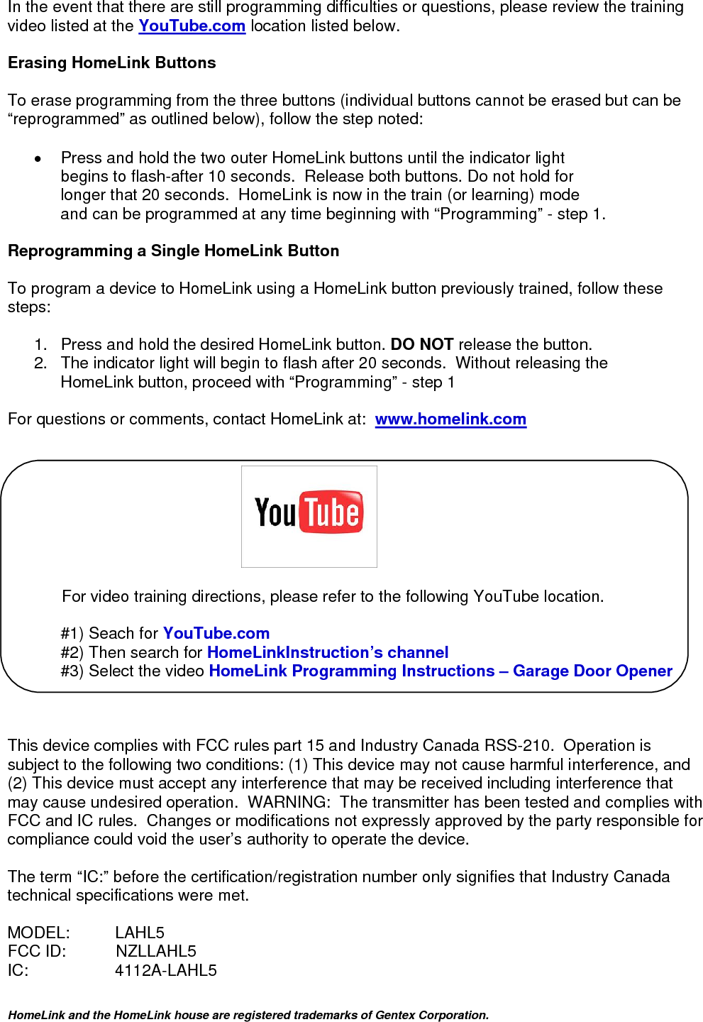  HomeLink and the HomeLink house are registered trademarks of Gentex Corporation.     