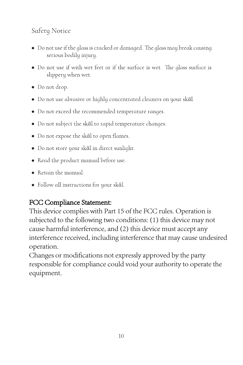 FCC Compliance Statement:  This device complies with Part 15 of the FCC rules. Operation is subjected to the following two conditions: (1) this device may not cause harmful interference, and (2) this device must accept any interference received, including interference that may cause undesired operation.Changes or modifications not expressly approved by the party responsible for compliance could void your authority to operate the equipment.