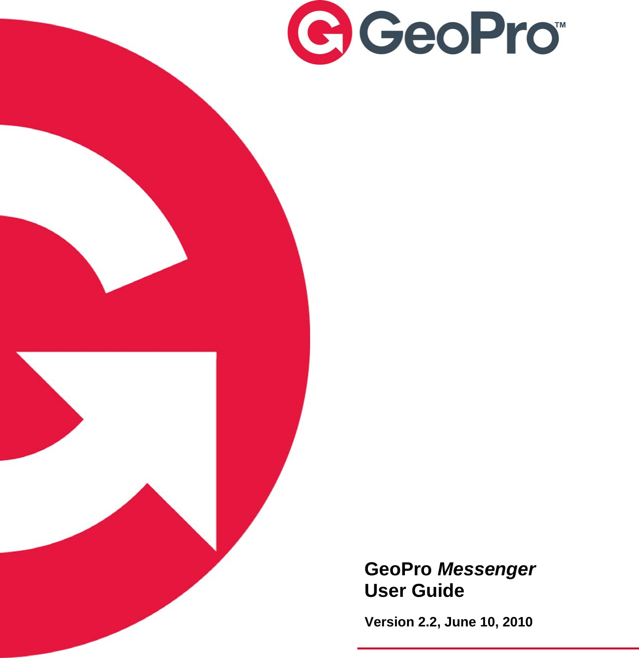              GeoPro Messenger  User Guide Version 2.2, June 10, 2010 