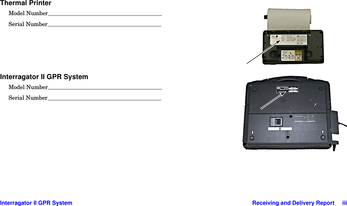 Interragator II GPR System Receiving and Delivery Report     iiiThermal PrinterModel NumberSerial NumberInterragator II GPR SystemModel NumberSerial Number