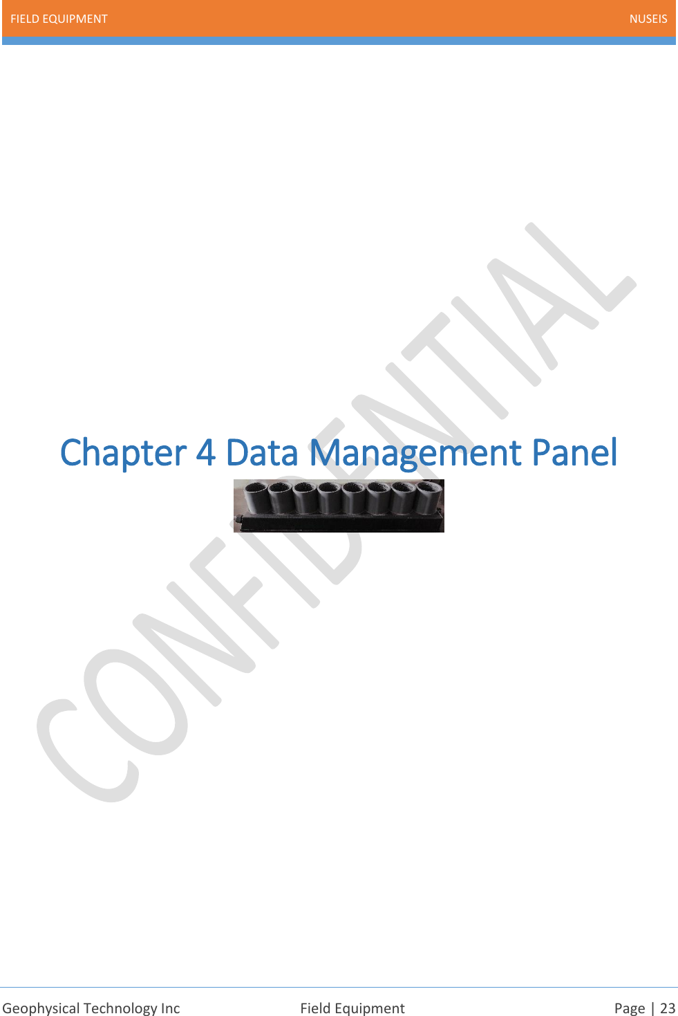 FIELD EQUIPMENT NUSEIS    Geophysical Technology Inc  Field Equipment  Page | 23             Chapter 4 Data Management Panel               