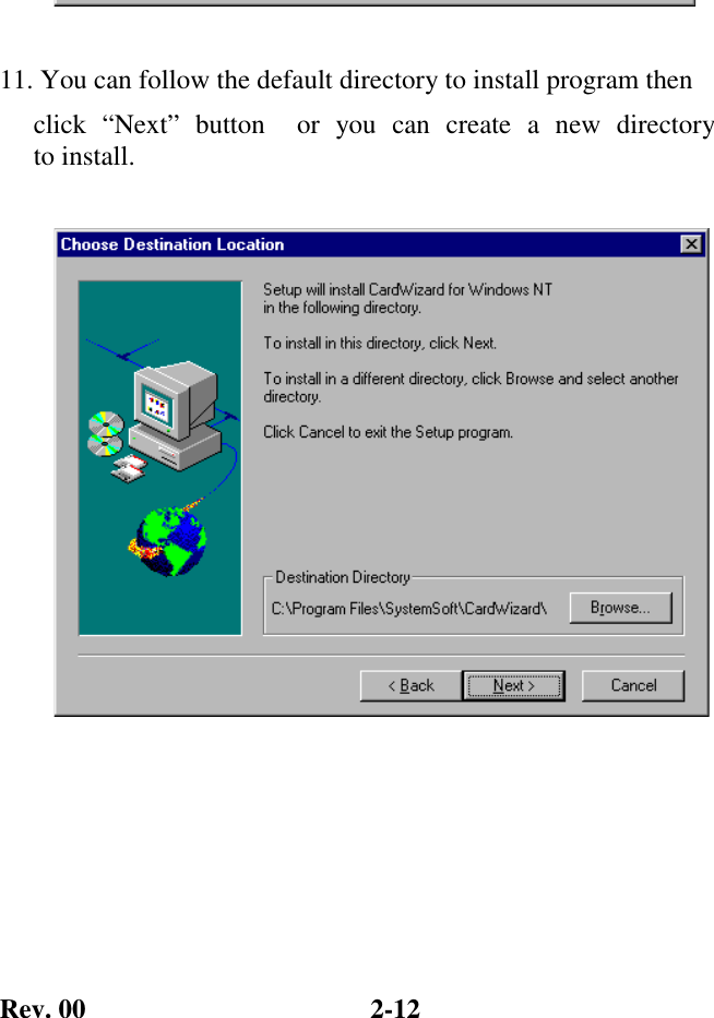 Rev. 00  2-12   11. You can follow the default directory to install program then  click “Next” button  or you can create a new directory      to install. 