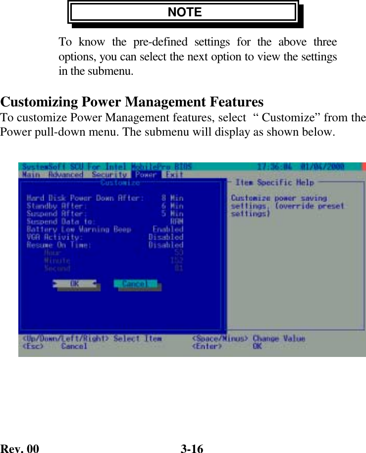 Rev. 00  3-16  NOTE To know the pre-defined settings for the above three options, you can select the next option to view the settings in the submenu.  Customizing Power Management Features To customize Power Management features, select  “ Customize” from the Power pull-down menu. The submenu will display as shown below.  