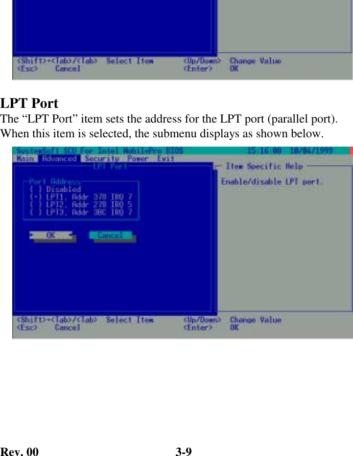 Rev. 00  3-9  LPT Port The “LPT Port” item sets the address for the LPT port (parallel port). When this item is selected, the submenu displays as shown below.    