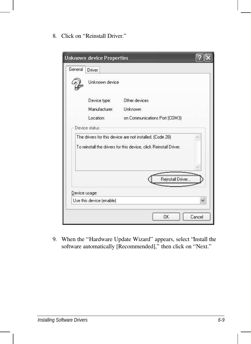  Installing Software Drivers 6-9 8. Click on “Reinstall Driver.”  9. When the “Hardware Update Wizard” appears, select “Install the software automatically [Recommended],” then click on “Next.” 