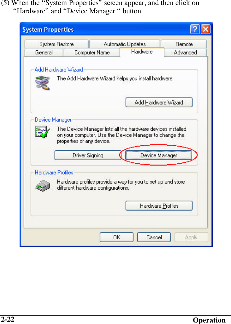   Operation 2-22 (5) When the “System Properties” screen appear, and then click on  “Hardware” and “Device Manager “ button.      