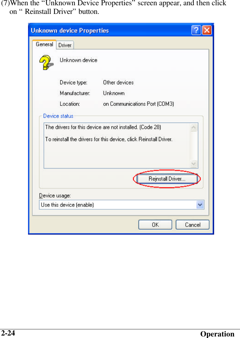   Operation 2-24 (7)When the “Unknown Device Properties” screen appear, and then click     on “ Reinstall Driver” button.  