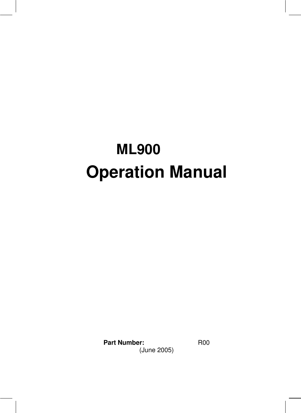           ML900Operation Manual             Part Number:  7990 0114 3001  R00 (June 2005)  