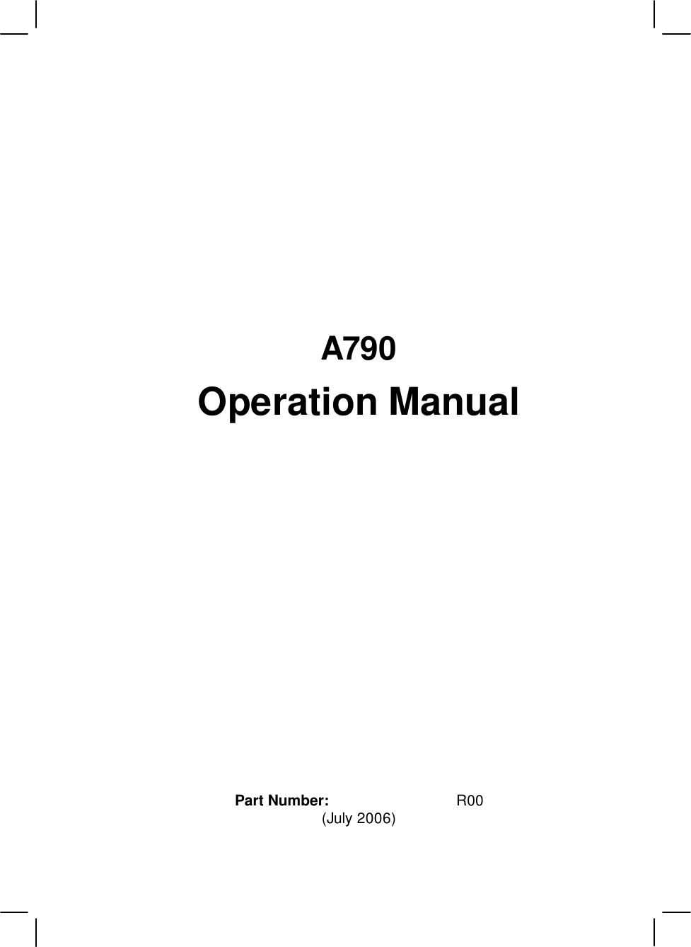           A790 Operation Manual             Part Number:  7990 0114 3001  R00 (July 2006)  