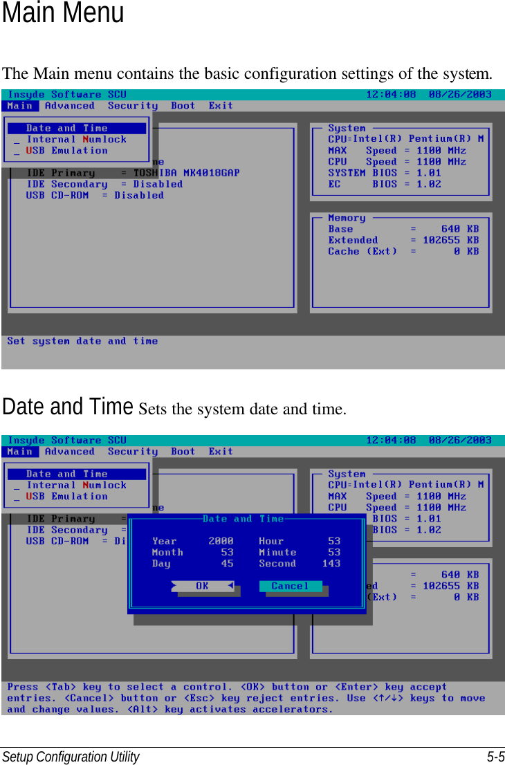 Setup Configuration Utility    5-5 Main Menu The Main menu contains the basic configuration settings of the system.  Date and Time Sets the system date and time.  