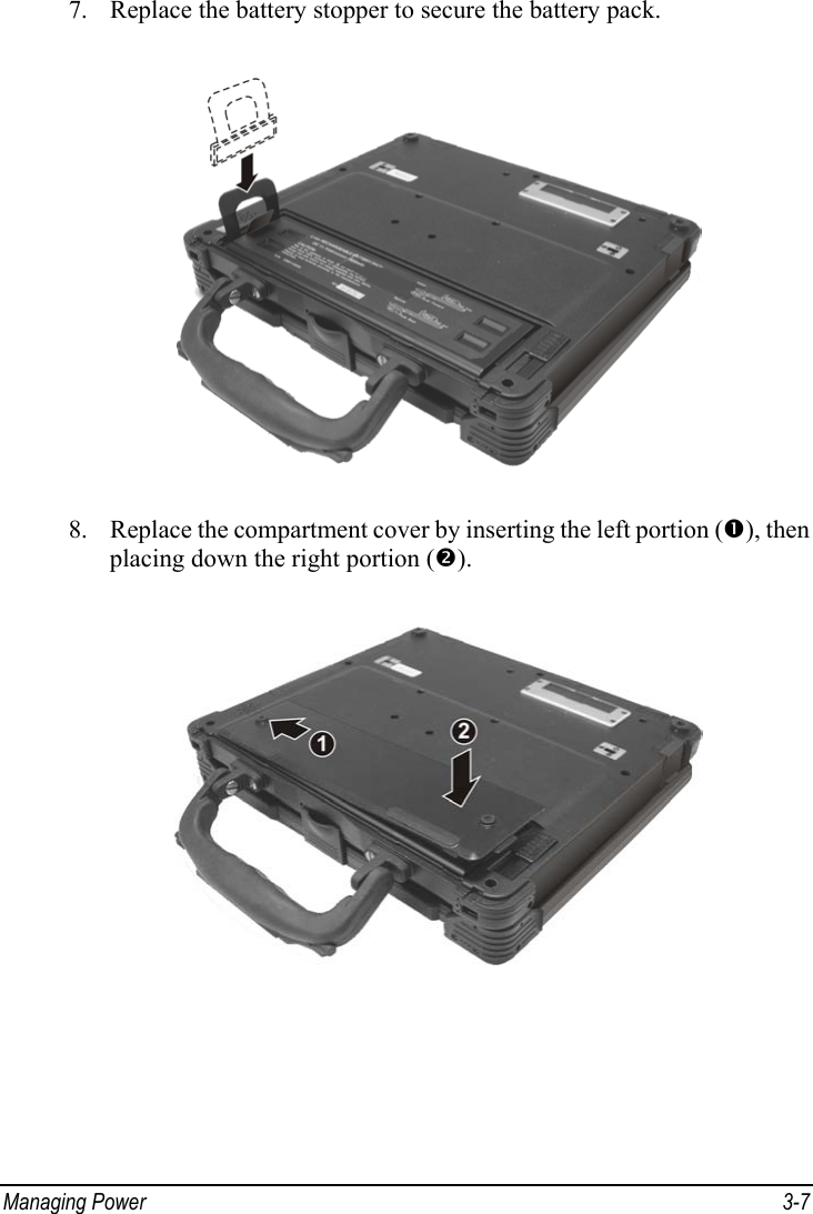  Managing Power  3-7 7. Replace the battery stopper to secure the battery pack.  8. Replace the compartment cover by inserting the left portion (n), then placing down the right portion (o).  