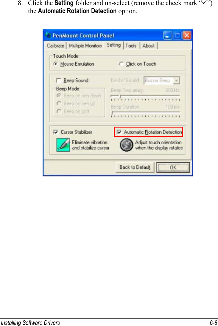  Installing Software Drivers  6-8 8. Click the Setting folder and un-select (remove the check mark “9”) the Automatic Rotation Detection option.  
