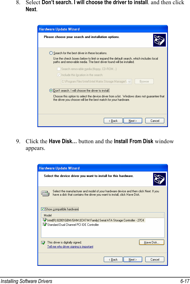  Installing Software Drivers  6-17 8. Select Don’t search. I will choose the driver to install. and then click Next.  9. Click the Have Disk… button and the Install From Disk window appears.  