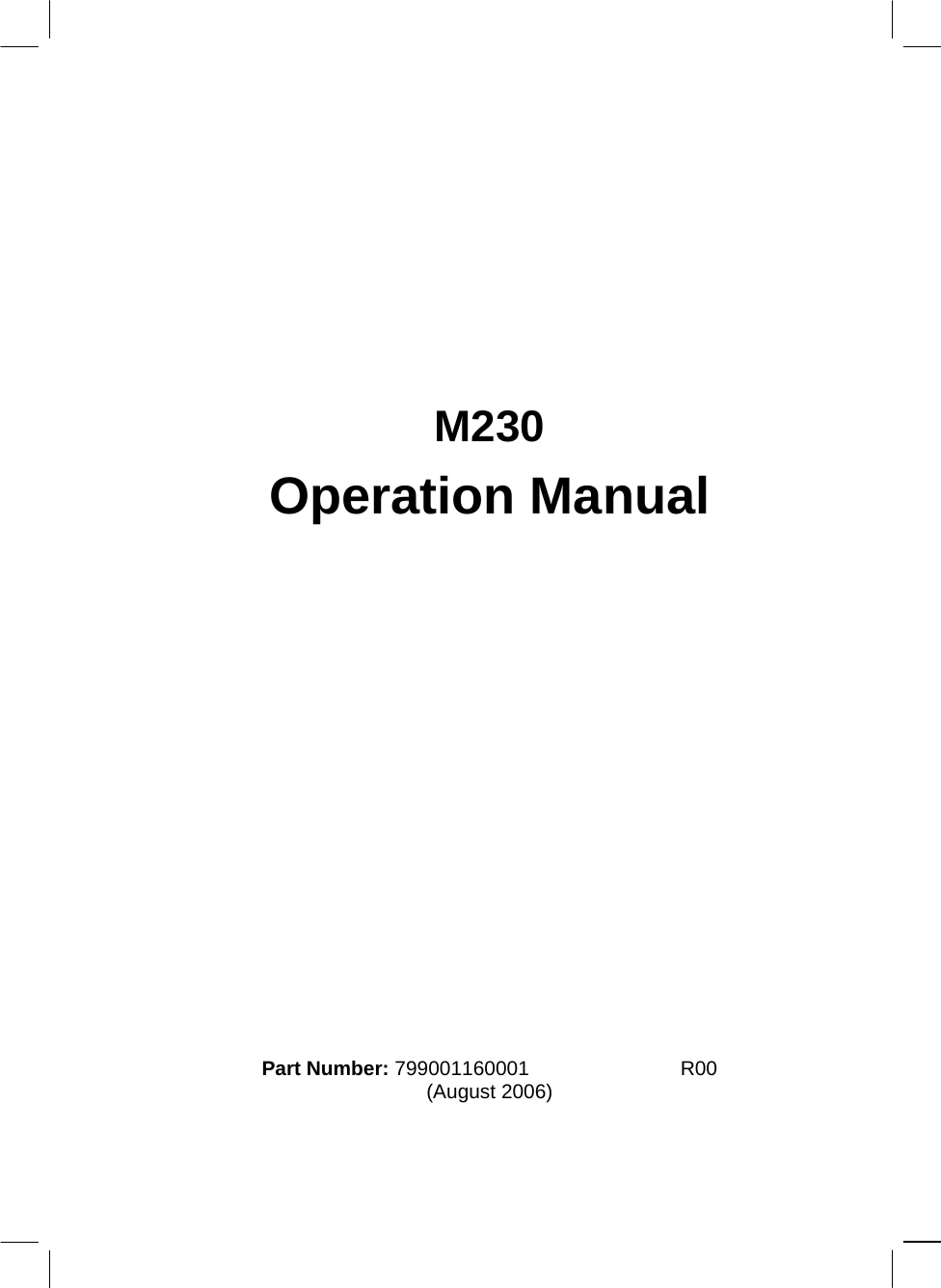         M230 Operation Manual              Part Number: 7990011600010000 0000 0001 R00 (August 2006)  