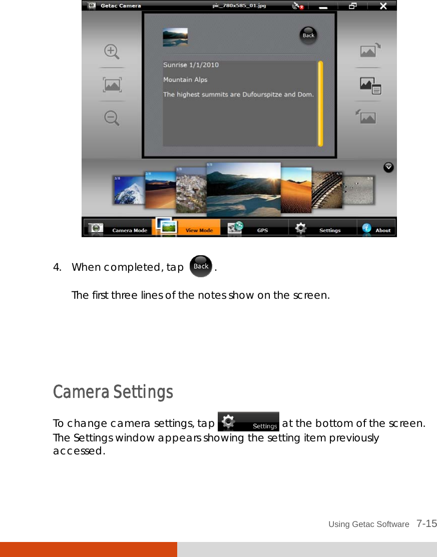  Using Getac Software   7-15  4. When completed, tap  .  The first three lines of the notes show on the screen.    Camera Settings To change camera settings, tap   at the bottom of the screen. The Settings window appears showing the setting item previously accessed. 