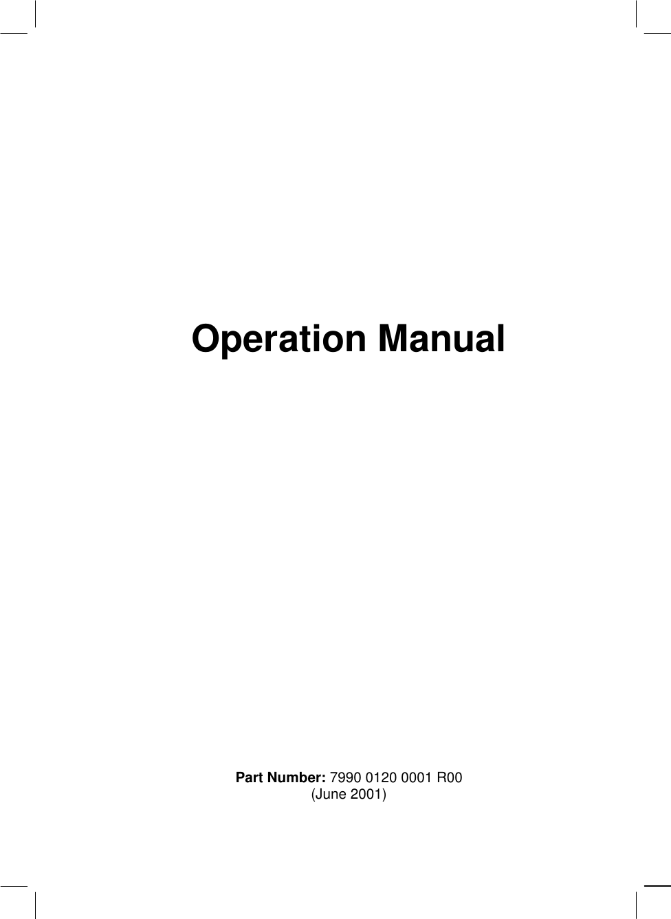           Operation Manual               Part Number: 7990 0120 0001 R00 (June 2001) 