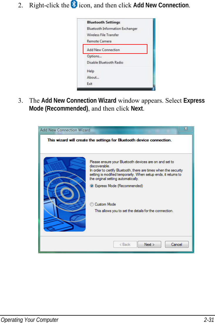  Operating Your Computer  2-31 2. Right-click the   icon, and then click Add New Connection.  3. The Add New Connection Wizard window appears. Select Express Mode (Recommended), and then click Next.  