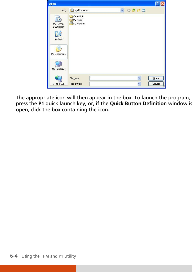   The appropriate icon will then appear in the box. To launch the program, press the P1 quick launch key, or, if the Quick Button Definition window is open, click the box containing the icon.    