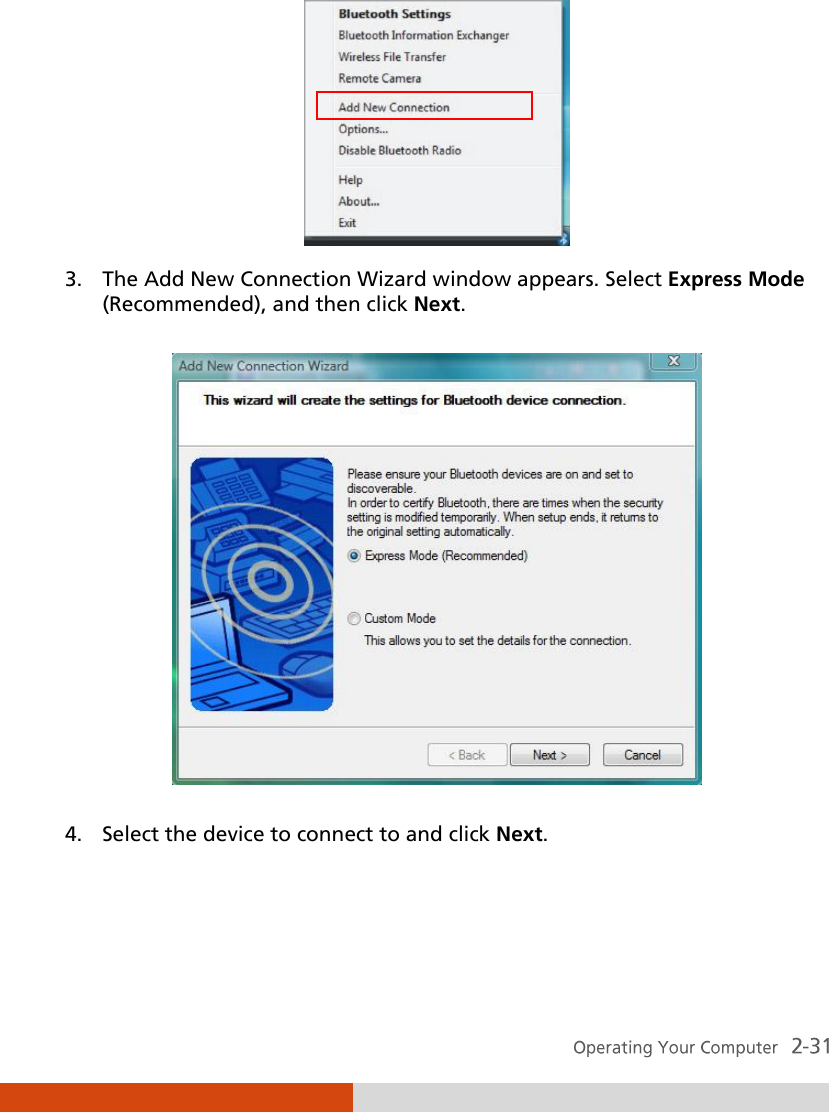   3. The Add New Connection Wizard window appears. Select Express Mode (Recommended), and then click Next.  4. Select the device to connect to and click Next. 