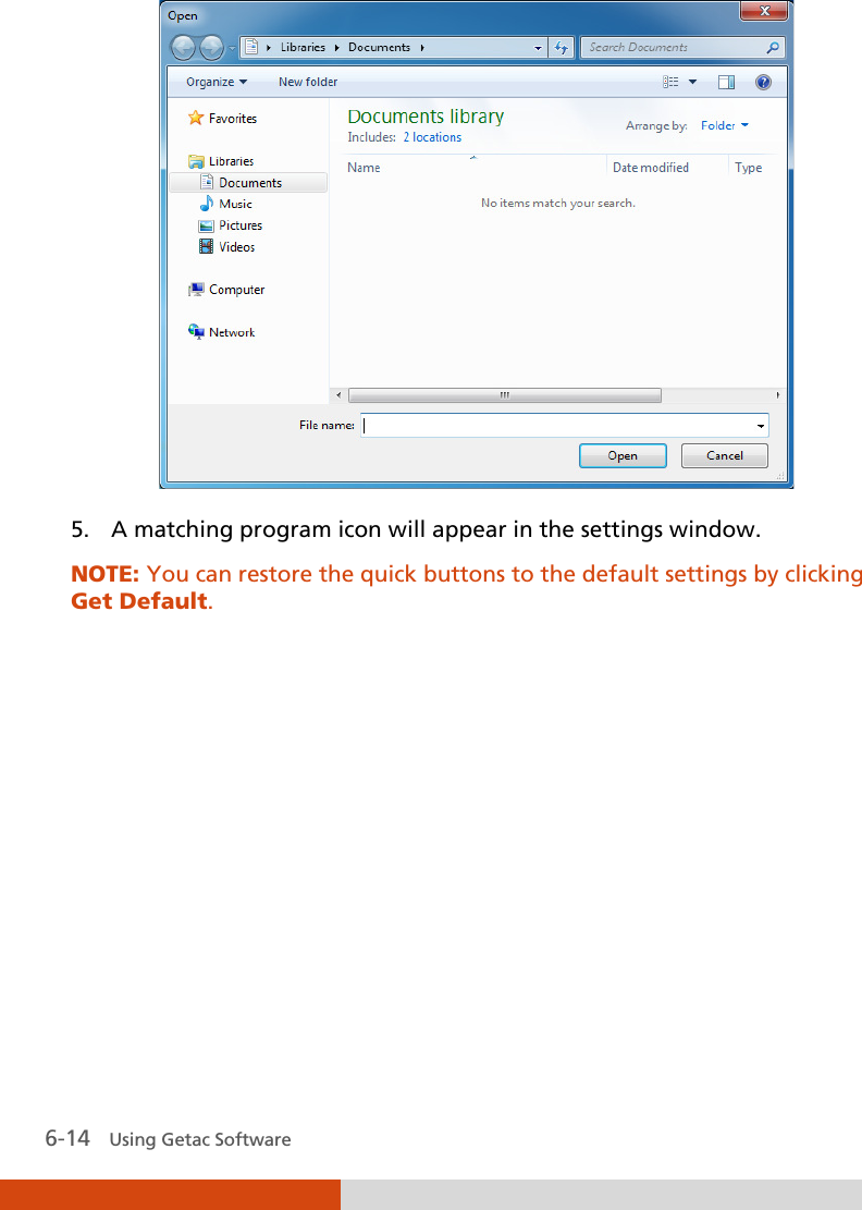  6-14   Using Getac Software  5. A matching program icon will appear in the settings window. NOTE: You can restore the quick buttons to the default settings by clicking Get Default.    