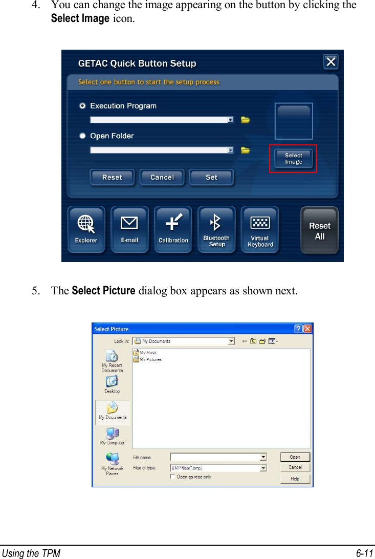  Using the TPM  6-11 4. You can change the image appearing on the button by clicking the Select Image icon.  5. The Select Picture dialog box appears as shown next.  