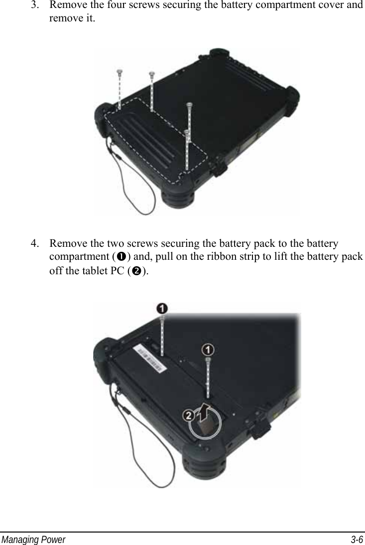  Managing Power  3-6 3. Remove the four screws securing the battery compartment cover and remove it.  4. Remove the two screws securing the battery pack to the battery compartment (n) and, pull on the ribbon strip to lift the battery pack off the tablet PC (o).  