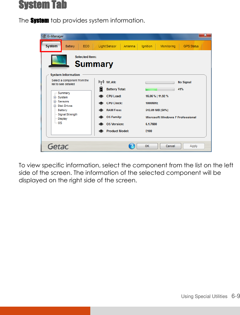  Using Special Utilities   6-9 System Tab The System tab provides system information.  To view specific information, select the component from the list on the left side of the screen. The information of the selected component will be displayed on the right side of the screen.      