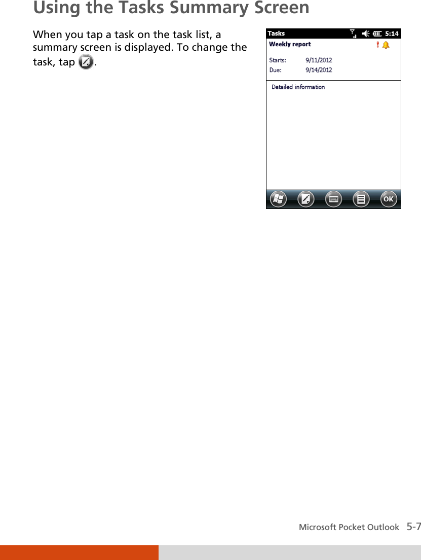  Microsoft Pocket Outlook   5-7 Using the Tasks Summary Screen When you tap a task on the task list, a summary screen is displayed. To change the task, tap  .   