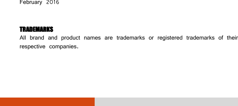                       February 2016  TRADEMARKSTRADEMARKSTRADEMARKSTRADEMARKS    All brand and product names are trademarks or registered trademarks of their respective companies. 